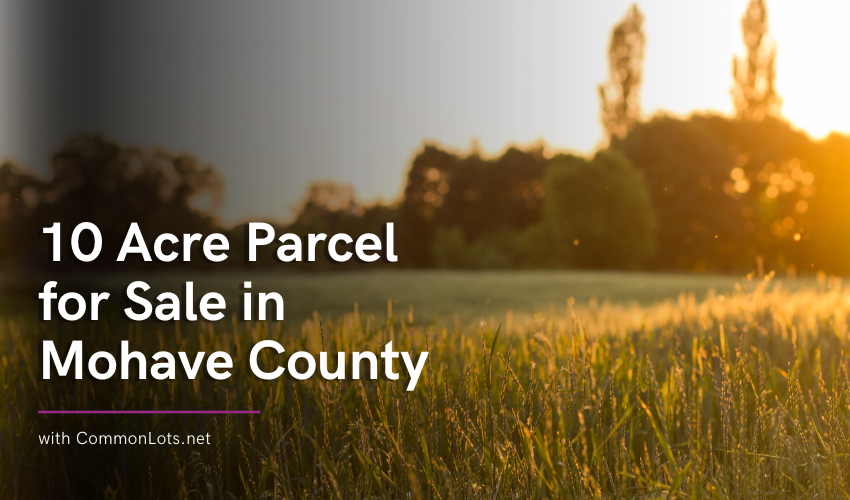 Land for Sale in Arizona: 10 Acres in Mohave County with Power & Water – Starting at Just $10,995!