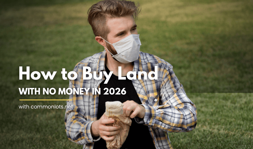 How to Buy Land with No Money in 2026