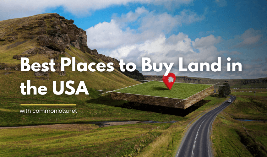 Best Places to Buy Land in the USA